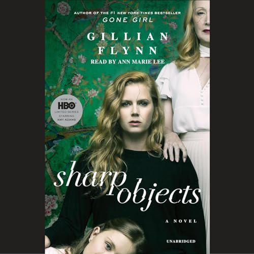 Sharp Objects Audiobook by Gillian Flynn