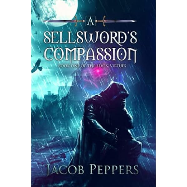 Jacob Peppers - A Sellsword'S Compassion Audiobook