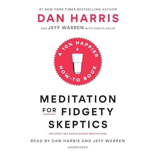 Dan Harris - Meditation for Fidgety Skeptics Audiobook