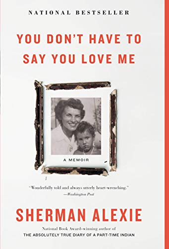 Sherman Alexie - You Don'T Have to Say You Love Me Audiobook