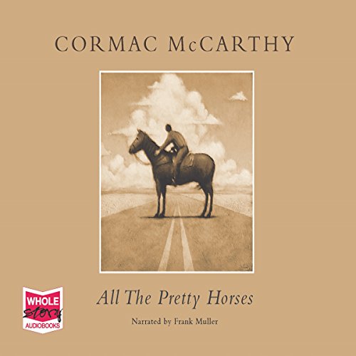 Cormac Mccarthy - All the Pretty Horses Audiobook