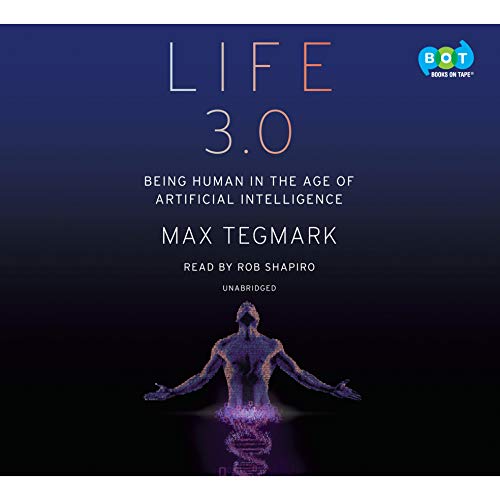 Max Tegmark - Life 3.0: AI's Human Impact Unveiled