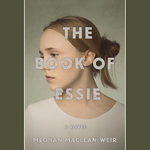 Meghan Maclean Weir - The Book of Essie Audiobook
