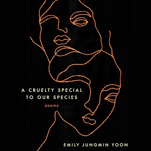 Emily Jungmin Yoon - A Cruelty Special to Our Species Audiobook