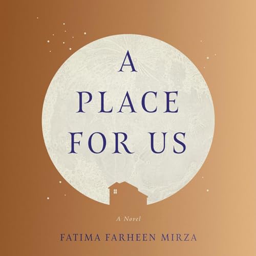 Fatima Farheen Mirza - A Place for Us Audiobook