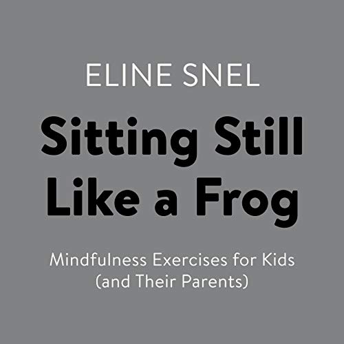 Eline Snel - Sitting Still Like a Frog Audiobook