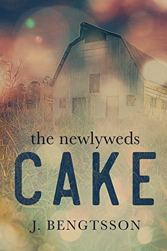 J. Bengtsson - Cake Audiobook (The Newlyweds, Book 4)