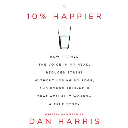 Dan Harris - 10% Happier Audiobook