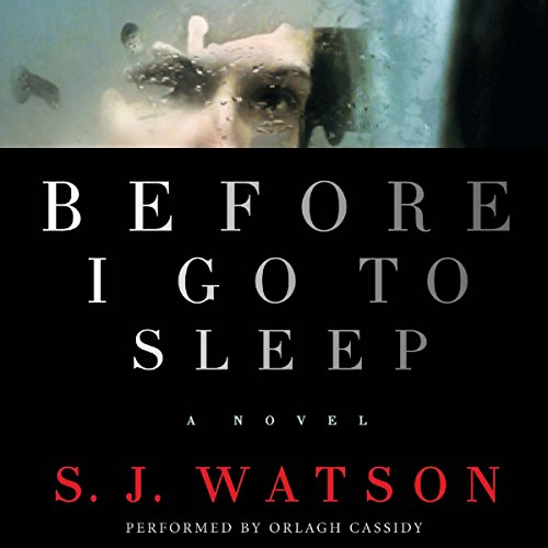Before I Go to Sleep Audiobook - S. J. Watson (A Novel)