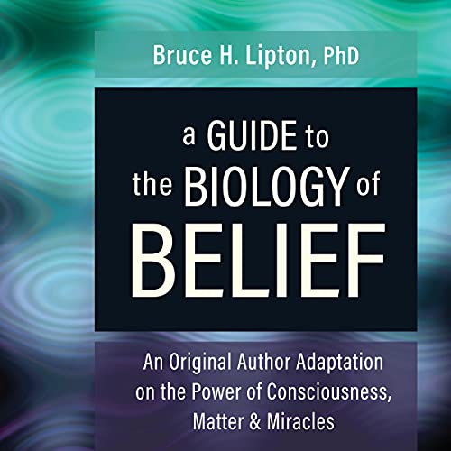 Bruce H. Lipton - The Biology of Belief Audiobook