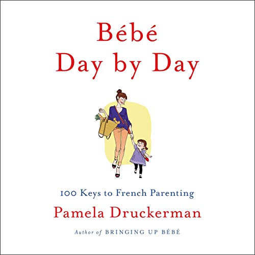 Pamela Druckerman - Bringing Up Bébé Audiobook