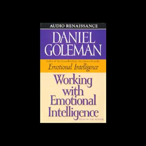 Daniel Goleman - Working With Emotional Intelligence Audiobook