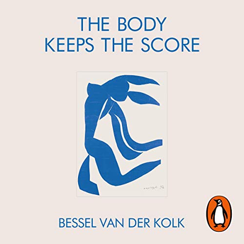 Bessel Van Der Kolk M.D - The Body Keeps the Score Audiobook