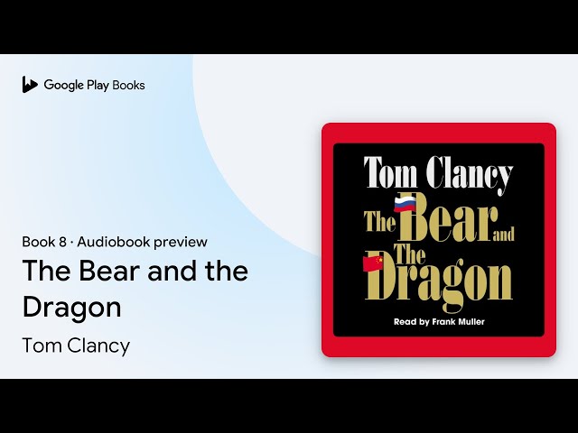 Tom Clancy - The Bear And the Dragon Audiobook