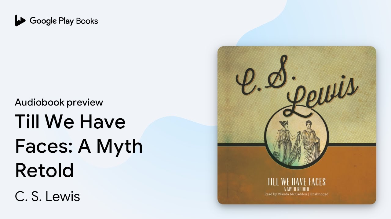 C. S. Lewis - Till We Have Faces Audiobook