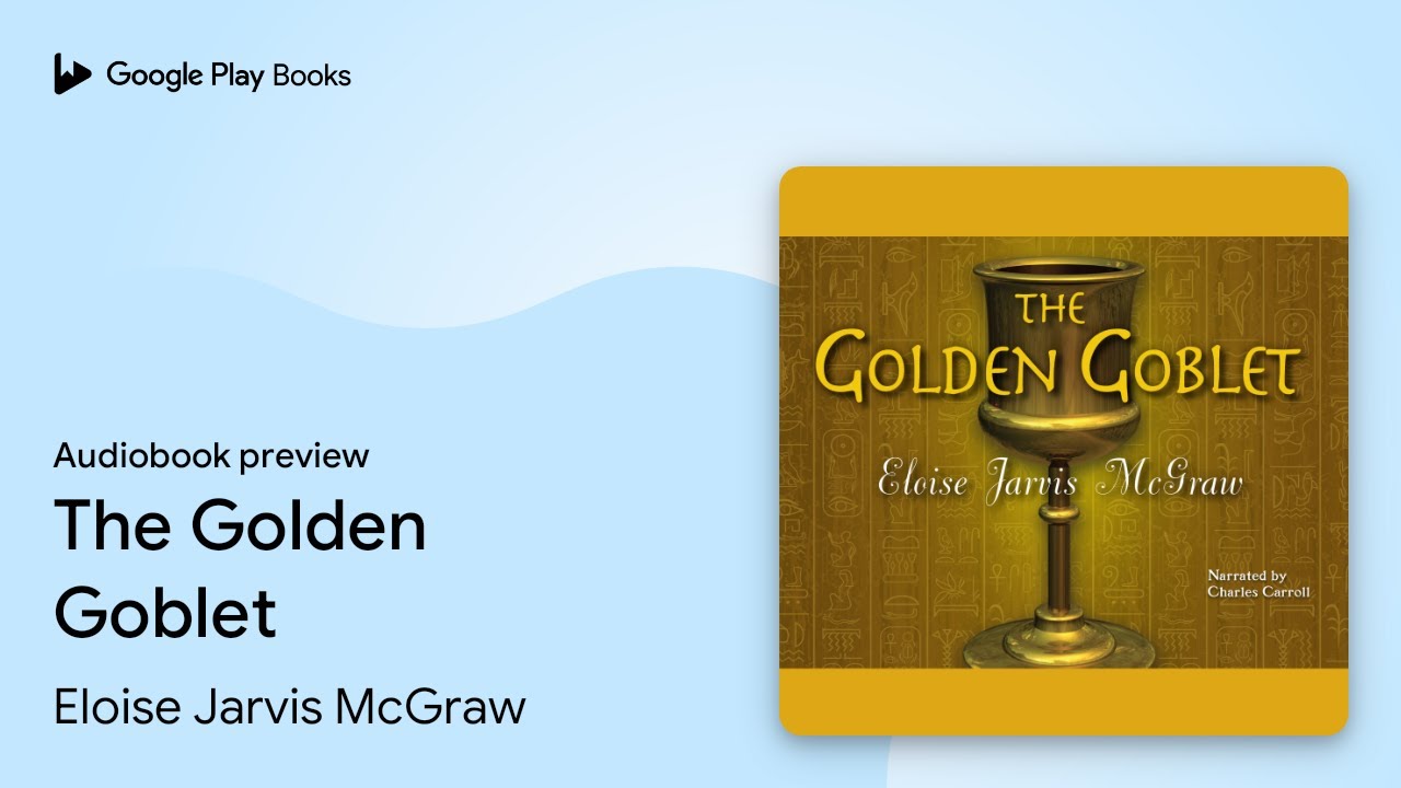 Eloise Jarvis Mcgraw - The Golden Goblet Audiobook