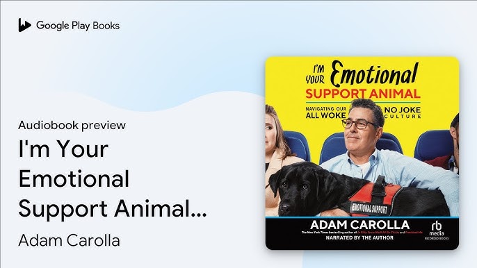 Adam Carolla - I'M Your Emotional Support Animal Audiobook