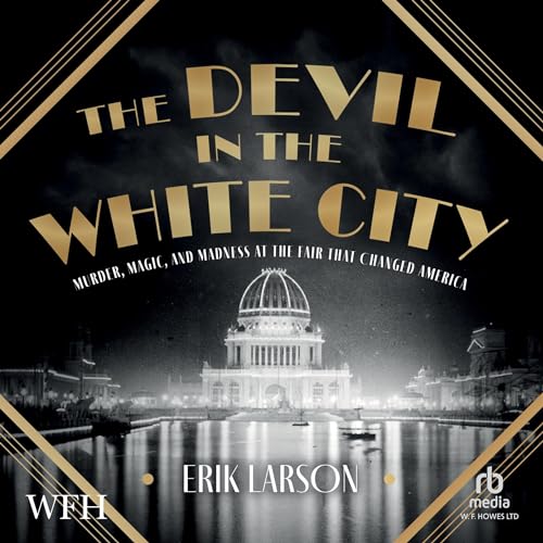 Erik Larson - The Devil in the White City Audiobook