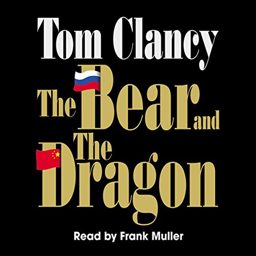 Tom Clancy - The Bear And the Dragon Audiobook