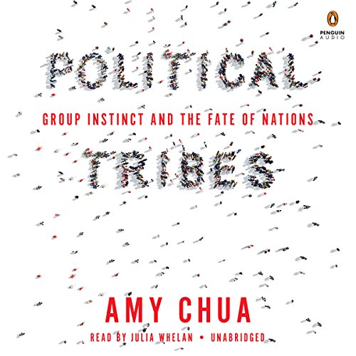 Amy Chua - Political Tribes Audiobook