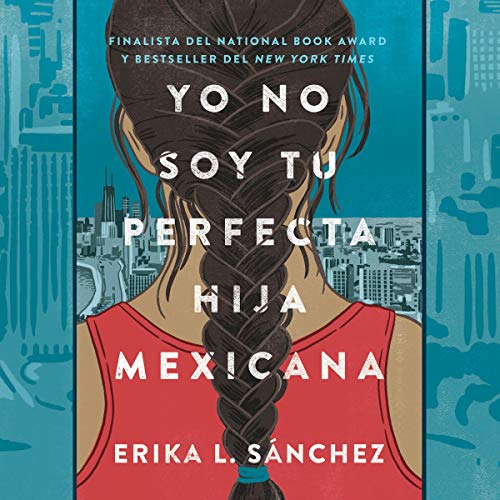 Erika L. Sánchez - I Am Not Your Perfect Mexican Daughter Audiobook