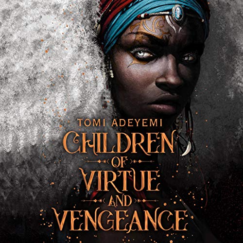 Tomi Adeyemi - Children of Virtue And Vengeance Audiobook