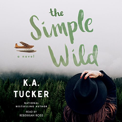 K.A. Tucker - The Simple Wild Audiobook