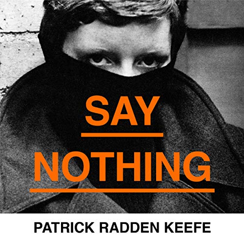 Patrick Radden Keefe - Say Nothing Audiobook