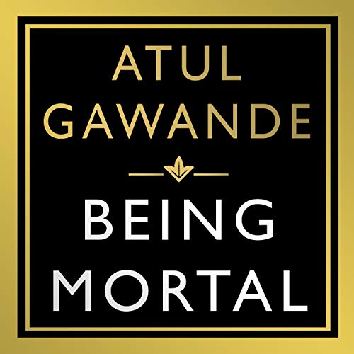 Atul Gawande - Being Mortal Audiobook