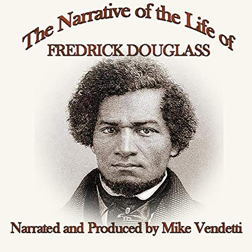 Frederick Douglass - Narrative of the Life of Frederick Douglass Audiobook