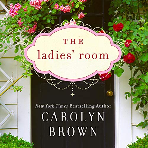 Carolyn Brown - The Ladies' Room Audiobook