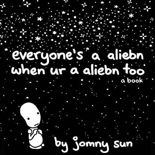 Jomny Sun - Everyone'S a Aliebn When Ur a Aliebn Too Audiobook