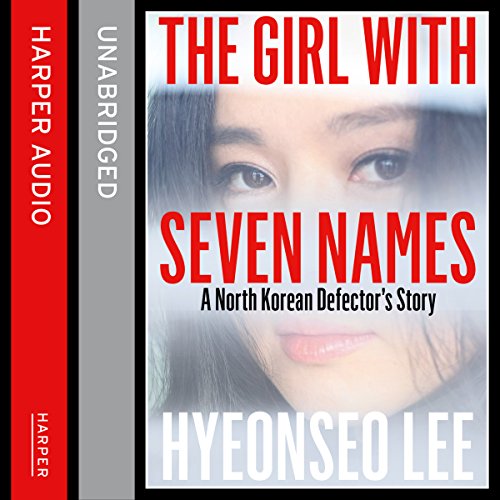 Hyeonseo Lee - The Girl With Seven Names Audiobook