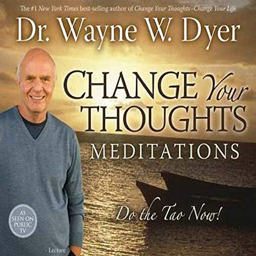 Wayne W. Dr. Dyer - Change Your Thoughts Audiobook