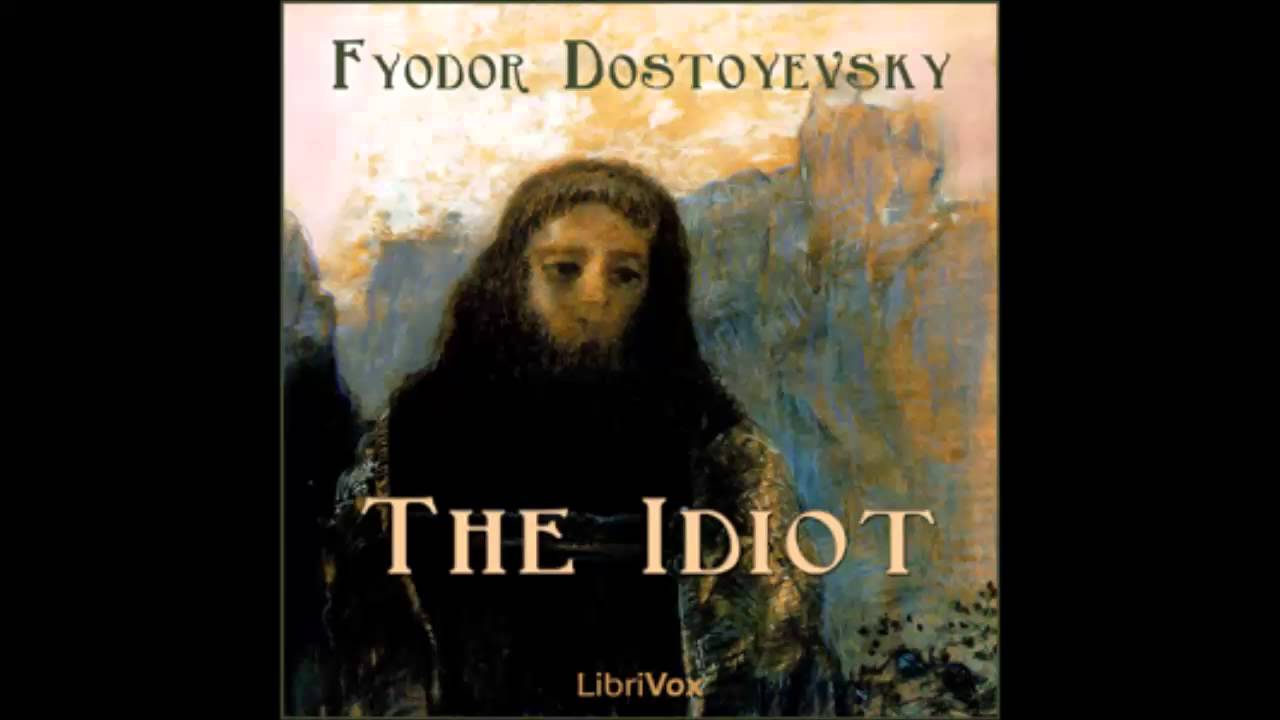 Fyodor Dostoevsky - The Idiot Audiobook