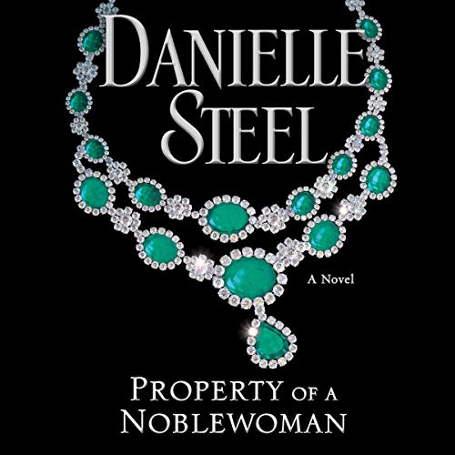Danielle Steel - Property of a Noblewoman Audiobook