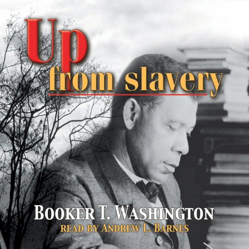 Booker T. Washington - Up from Slavery Audiobook