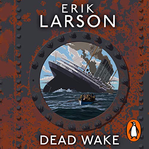 Erik Larson - Dead Wake Audiobook