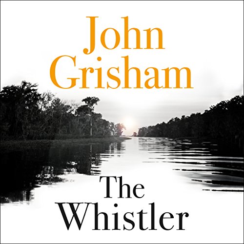 John Grisham - The Whistler Audiobook: A Must-Listen Thriller