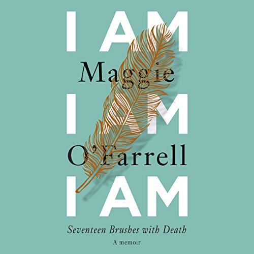 Maggie O'Farrell - I Am, I Am, I Am Audiobook