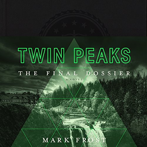 Mark Frost - Twin Peaks: The Final Dossier Audiobook