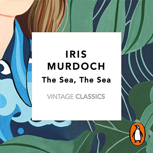Iris Murdoch - The Sea, the Sea Audiobook