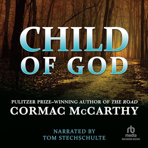 Child of God Audiobook - Cormac Mccarthy