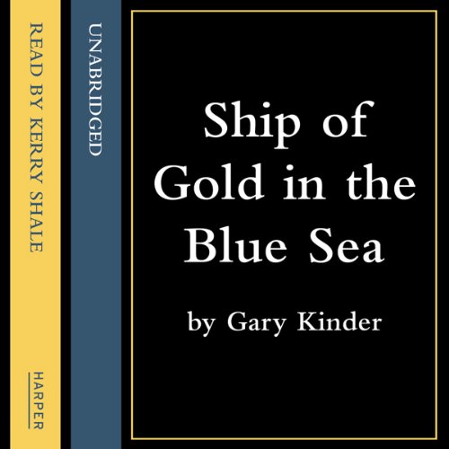 Gary Kinder - Ship of Gold in the Deep Blue Sea Audiobook