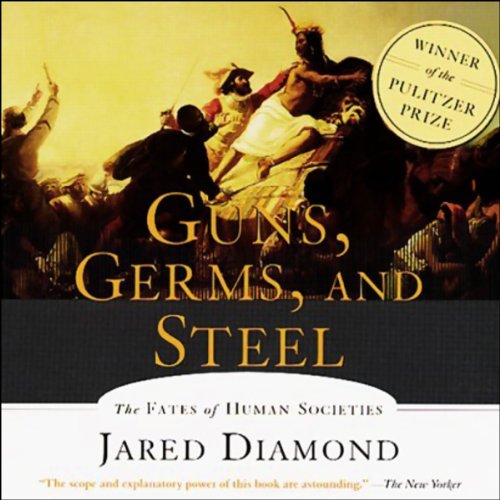 Jared M. Diamond - Guns, Germs, And Steel Audiobook