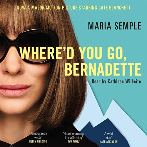 Maria Semple - Where'D You Go, Bernadette Audiobook