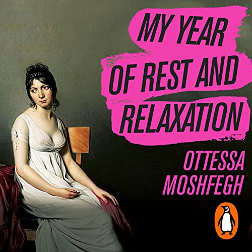 Ottessa Moshfegh - My Year of Rest And Relaxation Audiobook