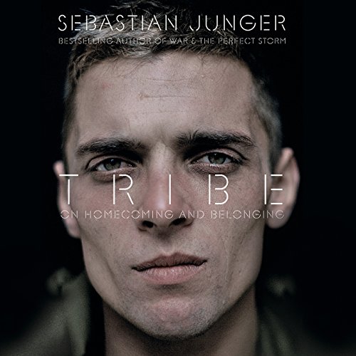 Sebastian Junger - Tribe: On Homecoming And Belonging Audiobook