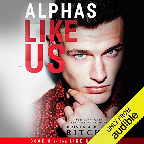 Krista Ritchie - Alphas Like Us Audiobook