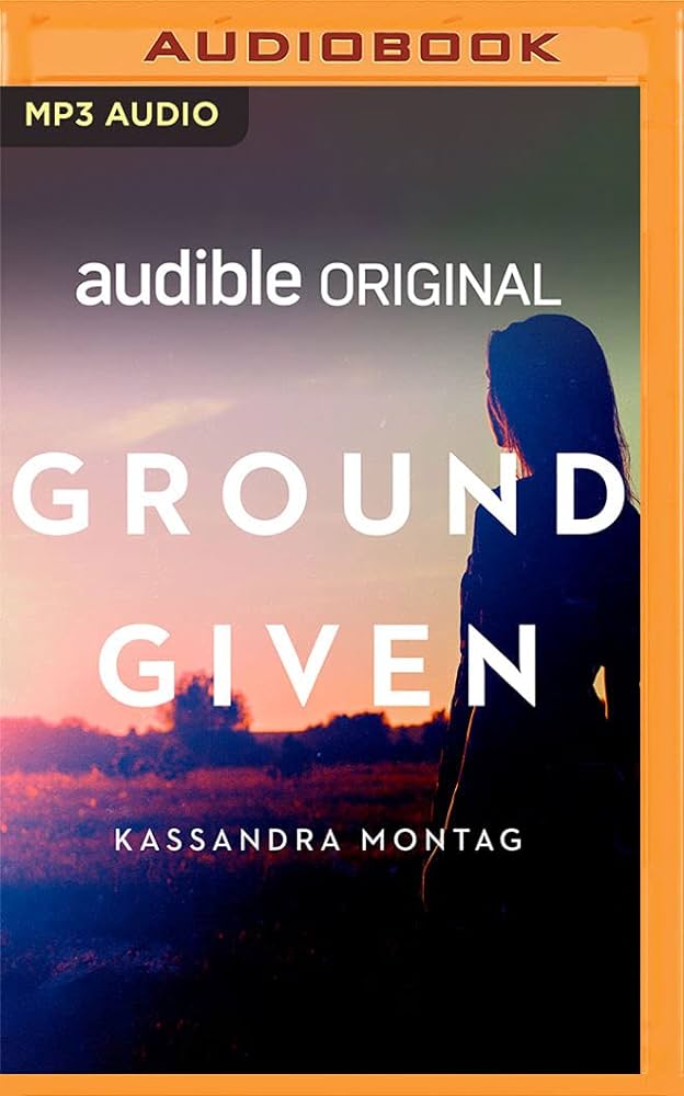 Kassandra Montag - Ground Given Audiobook